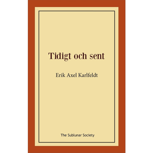 Erik Axel Karlfeldt Tidigt och sent (häftad)
