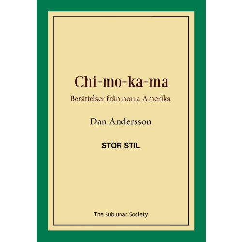 Dan Andersson Chi-mo-ka-ma : berättelser från norra Amerika (stor stil) (häftad)