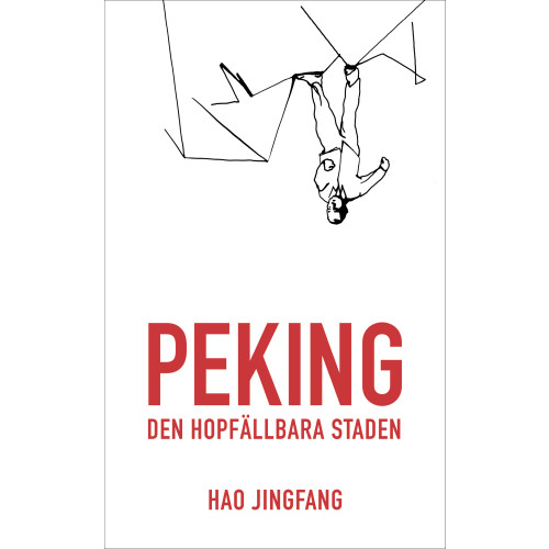 Jingfang Hao Peking : den hopfällbara staden (bok, danskt band)