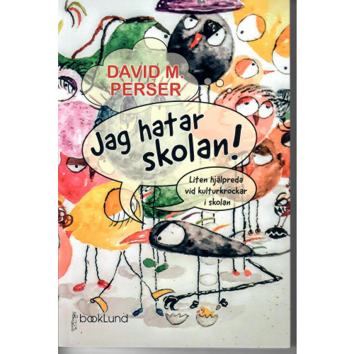 David M. Perser Jag hatar skolan! : liten hjälpreda vid kulturkrockar i skolan (bok, danskt band)