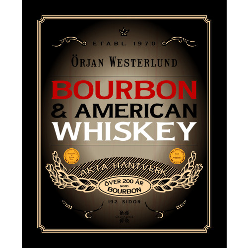 Örjan Westerlund Bourbon & amerikansk whisky (inbunden)