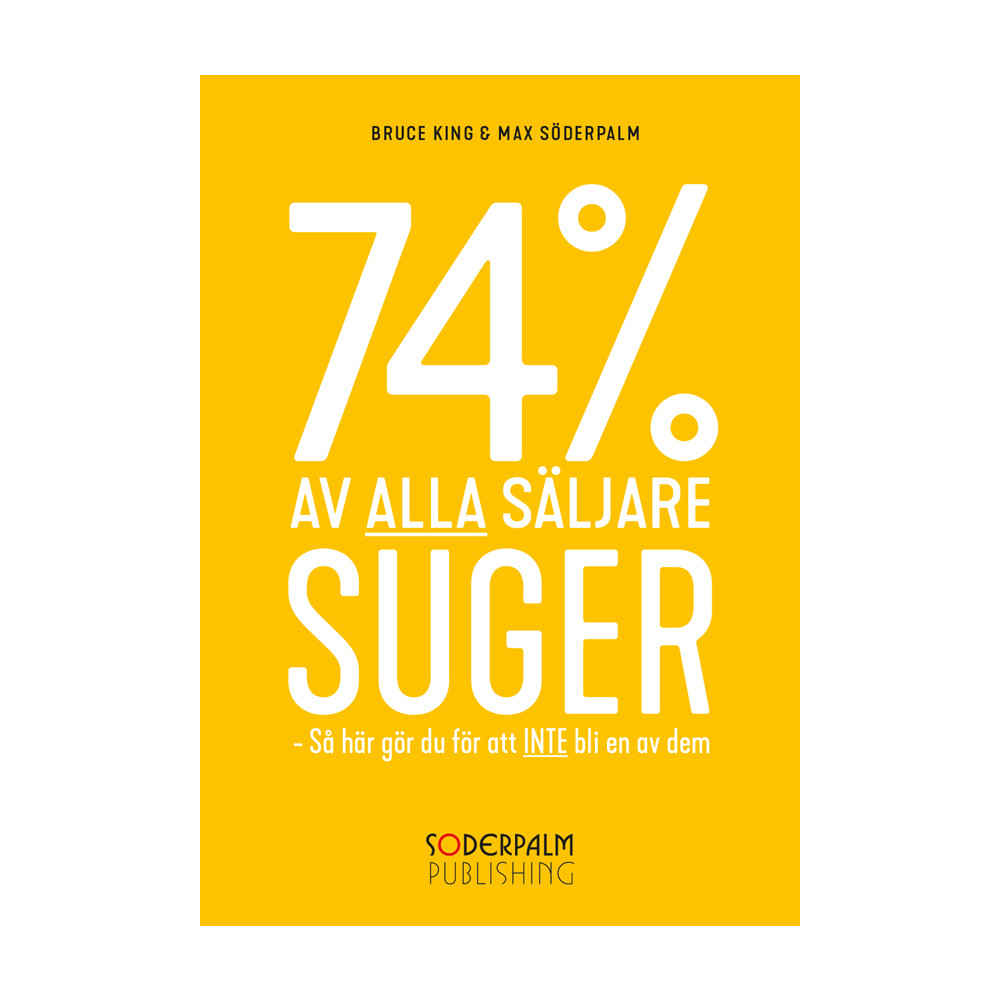 Produktbild för 74 % av alla säljare suger - Så här gör du för att inte bli en av dem (bok, kartonnage)