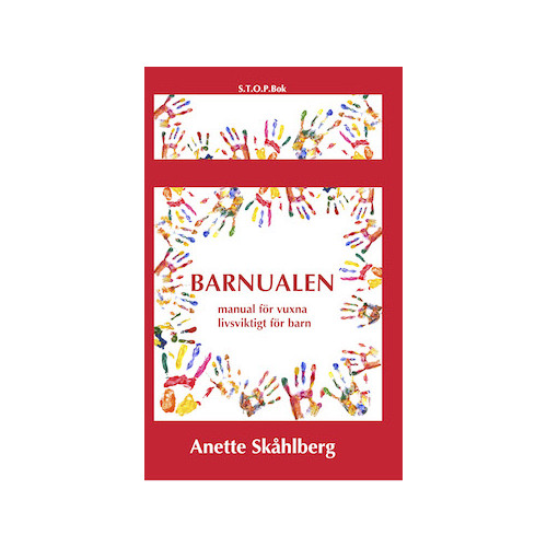 Anette Skåhlberg Barnualen : en manual för vuxna, livsviktig för barn (bok, kartonnage)