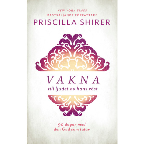 Priscilla Shirer Vakna till ljudet av hans röst (bok, danskt band)