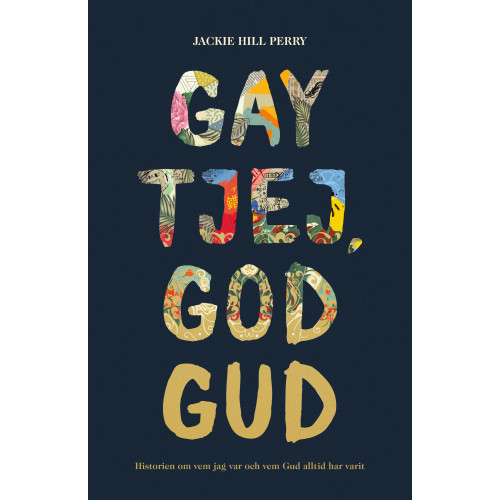 Jackie Hill Perry Gay tjej, god Gud : historien om vem jag var och vem Gud alltid har varit (häftad)