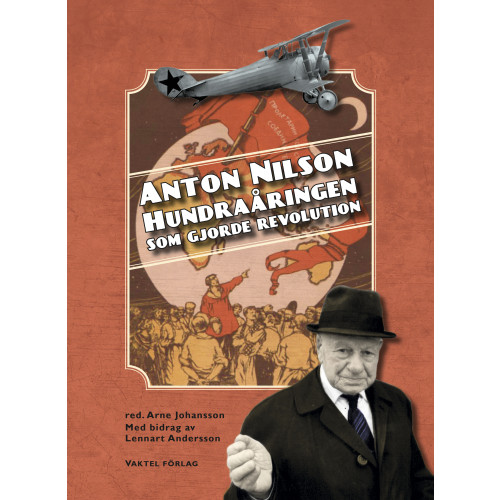 Vaktel förlag Anton Nilson : hundraåringen som gjorde revolution (inbunden)