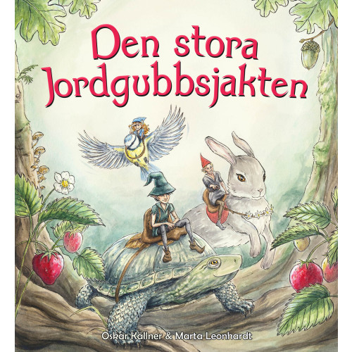 Oskar Källner Den stora jordgubbsjakten (inbunden)