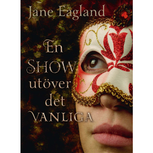 Jane Eagland En show utöver det vanliga (inbunden)