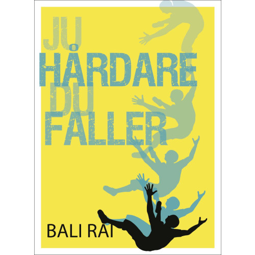 Bali Rai Ju hårdare du faller (inbunden)