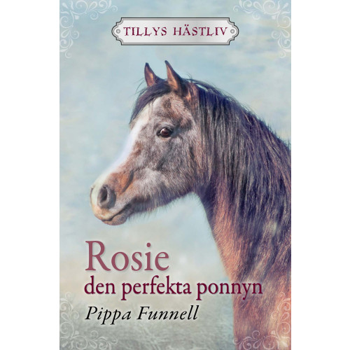 Pippa Funnell Rosie : den perfekta ponnyn (inbunden)