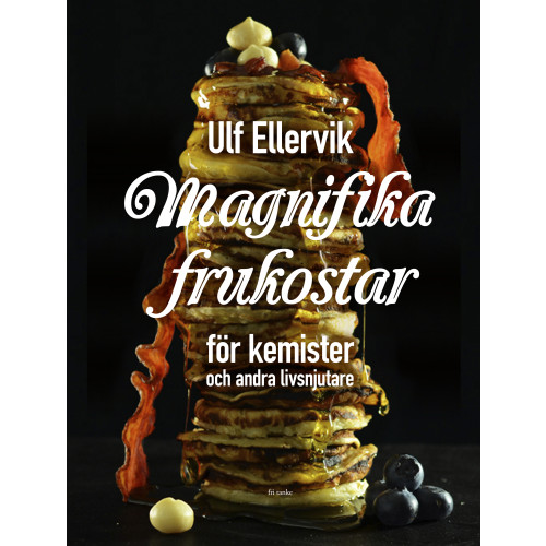 Ulf Ellervik Magnifika frukostar : För kemister och andra livsnjutare (inbunden)