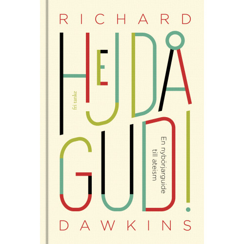 Richard Dawkins Hejdå Gud! : En nybörjarguide till ateism (inbunden)
