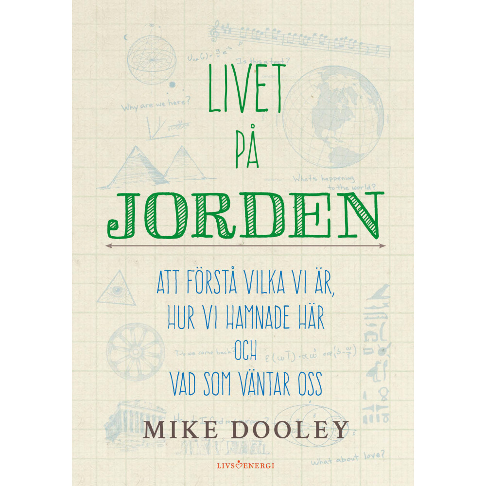 Produktbild för Livet på jorden : att förstå vilka vi är, hur vi hamnade här och vad som väntar oss (inbunden)