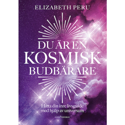 Elizabeth Peru Du är en kosmisk budbärare (inbunden)