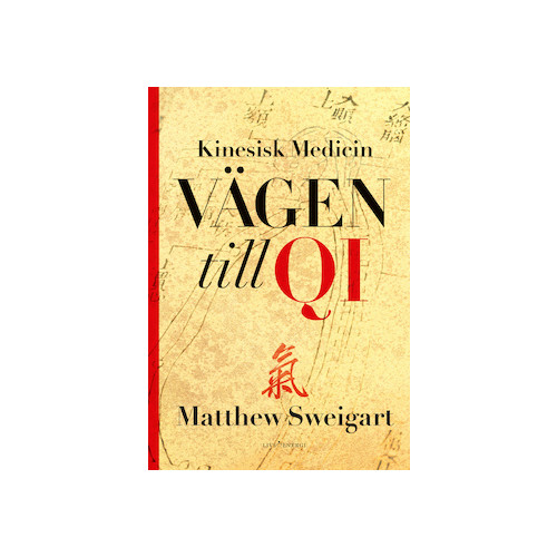 Matthew Sweigart Kinesisk medicin : vägen till Qi (inbunden)