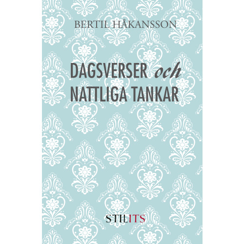 Bertil Håkansson Dagsverser och nattliga tankar (häftad)