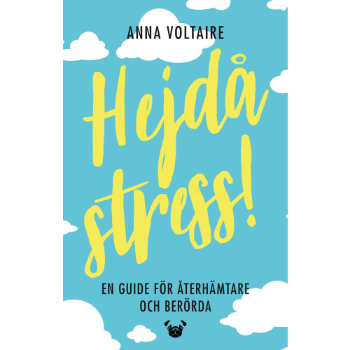 Anna Voltaire Hejdå stress! : en guide för återhämtare och berörda (bok, flexband)