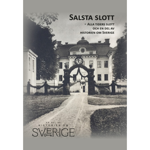 Niclas Malmberg Salsta slott - Alla tiders slott och en del av historien om Sverige (inbunden)