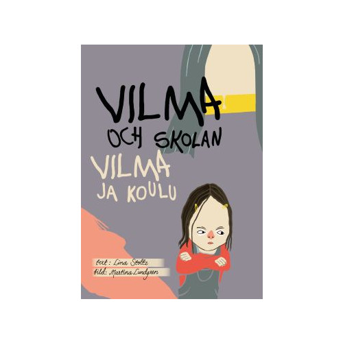 Lina Stoltz Vilma och skolan / Vilma ja koulu (inbunden)
