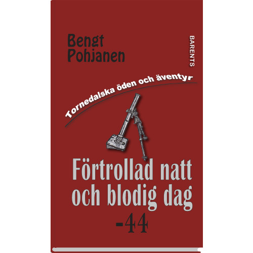 Bengt Pohjanen Förtrollad natt och blodig dag -44 (inbunden)