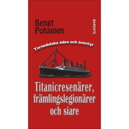 Bengt Pohjanen Titanicresenärer, främlingslegionärer och siare (bok, danskt band)