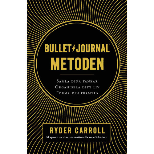 Ryder Carroll Bullet journal-metoden : samla dina tankar, organisera ditt liv, forma din framtid (inbunden)