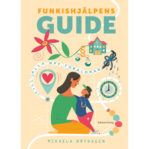 Mikaela Bryhagen Funkishjälpens guide : till alla NPF-föräldrar (häftad)