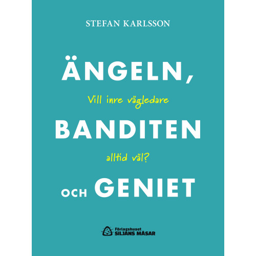 Stefan Karlsson Ängeln, banditen och geniet : vill inre vägledare altlid väl? (bok, danskt band)