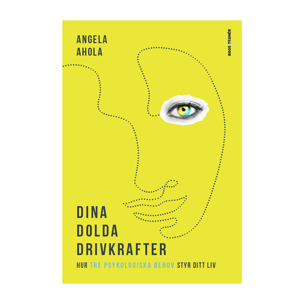 Produktbild för Dina dolda drivkrafter : hur tre psykologiska behov styr ditt liv (inbunden)
