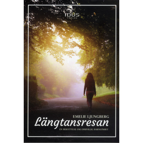 Emelie Ljungberg Längtansresan : en berättelse om ofrivillig barnlöshet (bok, danskt band)