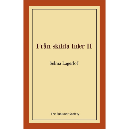 Selma Lagerlöf Från skilda tider II (häftad)