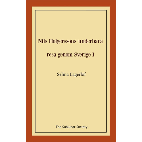 Selma Lagerlöf Nils Holgerssons underbara resa genom Sverige I (häftad)