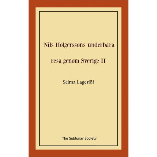 Selma Lagerlöf Nils Holgerssons underbara resa genom Sverige II (häftad)