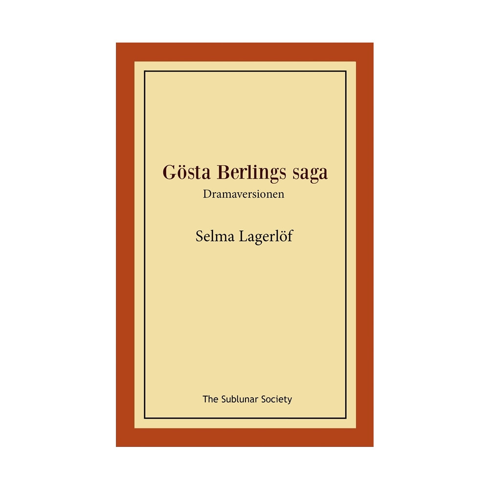 Produktbild för Gösta Berlings saga : dramaversionen (häftad)