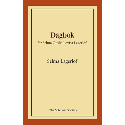 Selma Lagerlöf Dagbok : för Selma Ottilia Lovisa Lagerlöf (häftad)