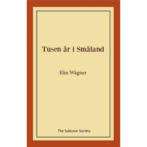 Elin Wägner Tusen år i Småland (häftad)