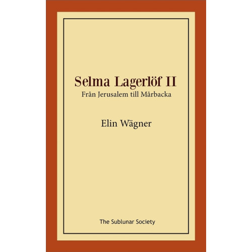Elin Wägner Selma Lagerlöf II : från Jerusalem till Mårbacka (häftad)