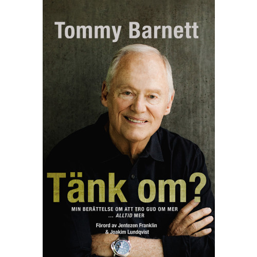 Tommy Barnett Tänk om? : min berättelse om att tro Gud om mer... alltid mer (bok, danskt band)