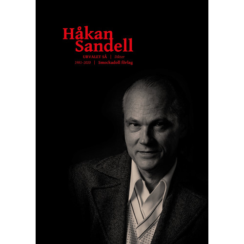 Håkan Sandell Urvalet så : dikter 1981–2020 (inbunden)