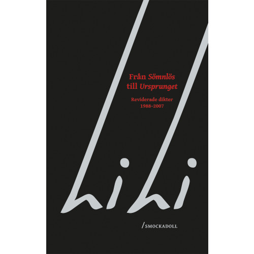 Li Li Från sömnlös till ursprunget : reviderade dikter 1988-2007 (inbunden)
