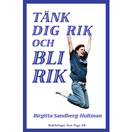 Sandberg-Hultman Birgitta Tänk dig rik  och bli rik! (häftad)
