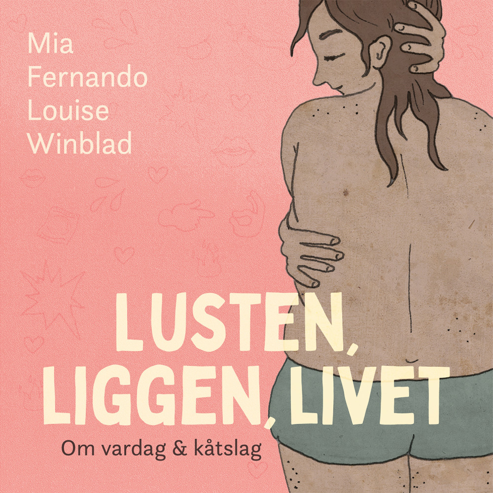 Produktbild för Lusten, liggen, livet : om vardag och kåtslag (inbunden)