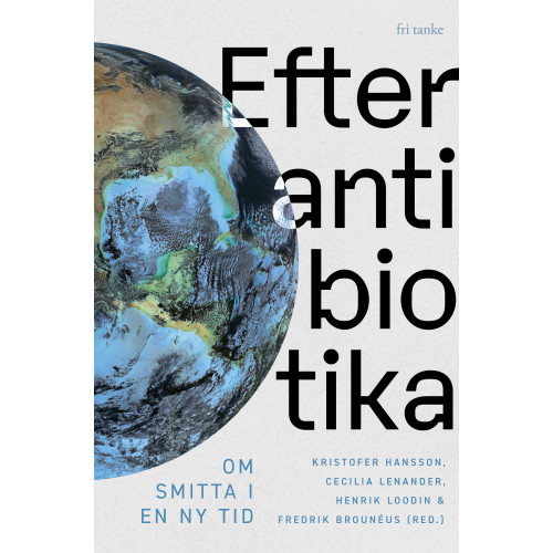 Vetenskap & Allmänhet, Efter antibiotika: Om smitta i en ny tid (bok, danskt band)