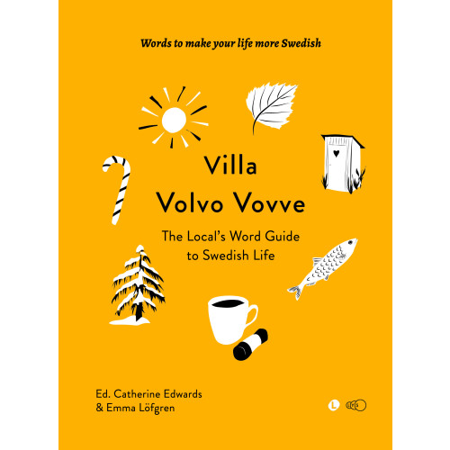 LYS Villa Volvo Vovve: The Local's Word Guide to Swedish Life (häftad, eng)