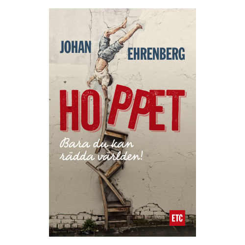 Johan Ehrenberg Hoppet : bara du kan rädda världen (pocket)