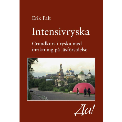Erik Fält Intensivryska : grundkurs i ryska med inriktning på läsförståelse (häftad)