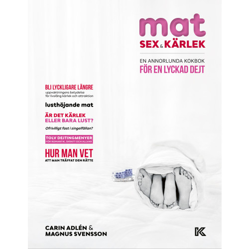 Carin Adlén Mat, sex & kärlek : en annorlunda kokbok för en lyckad dejt (inbunden)
