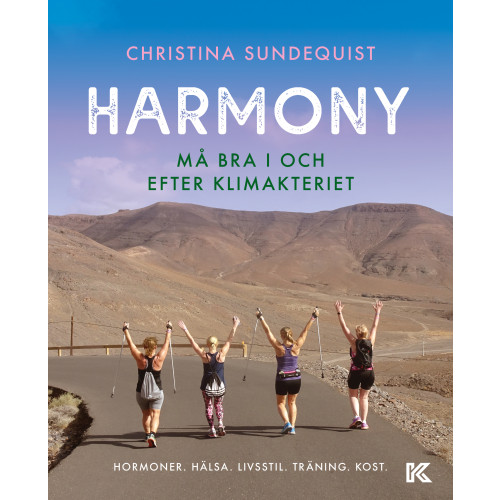 Christina Sundequist Harmony : må bra i och efter klimakteriet - hormoner, hälsa, livsstil, träning, kost (bok, danskt band)