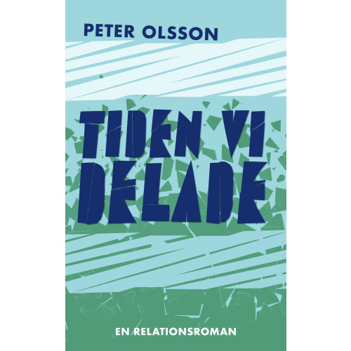 Peter Olsson Tiden vi delade (inbunden)