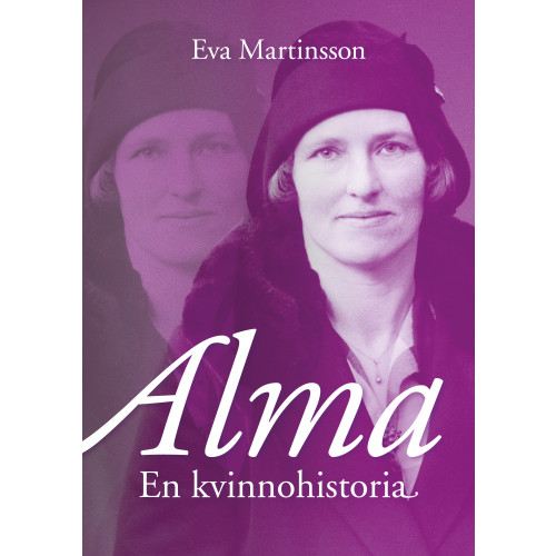 Eva Martinsson Alma : en kvinnohistoria (inbunden)